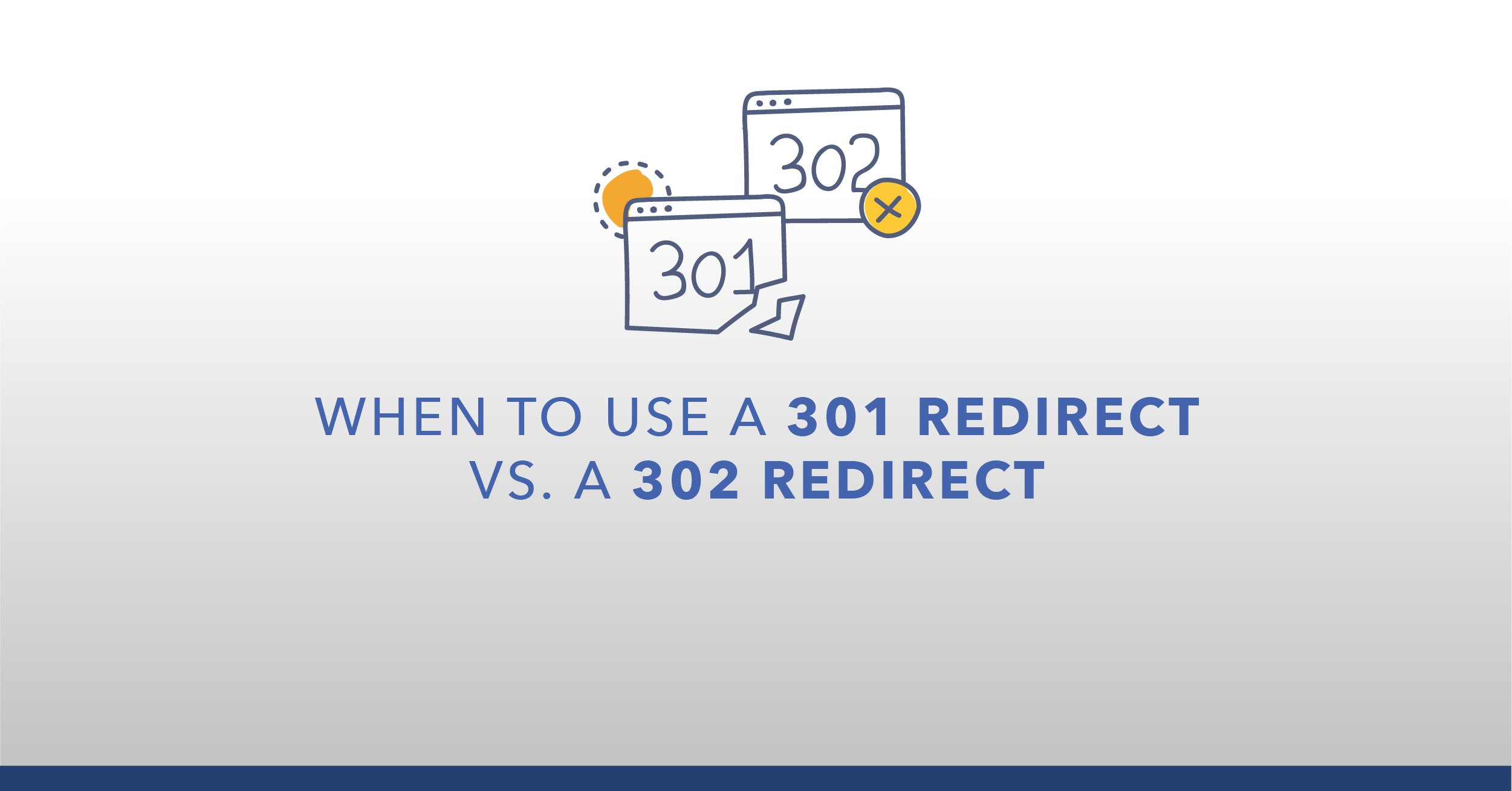 When to Use a 301 Redirect vs. 302 Redirect